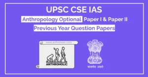 Anthropology Optional Question Papers for UPSC IAS Mains - Anthroholic