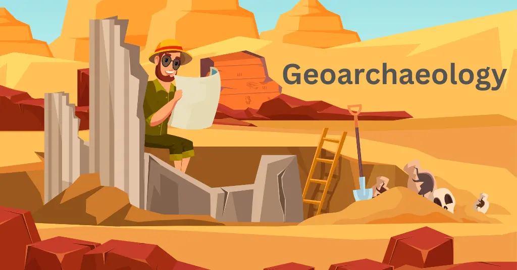 Geoarchaeology - Archaeology Anthroholic
