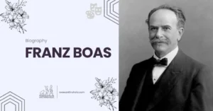 Biography of Franz Boas - Father of American Anthropology
