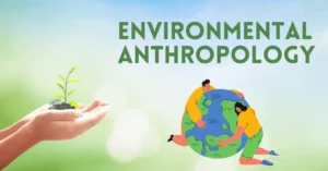 Environmental Anthropology