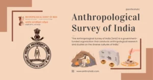 Know everything about Anthropological Survey of India AnSI