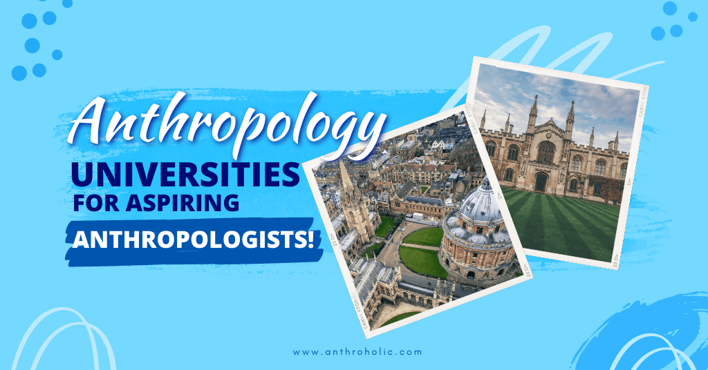 Top 10 Anthropology Universities A Must-Read Guide for Aspiring Anthropologists!