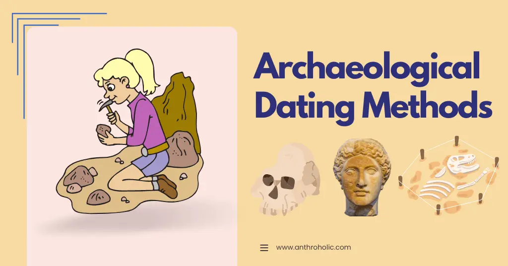 Archaeological Dating Methods in Archaeology
