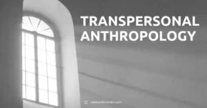 Introduction to Transpersonal Anthropology