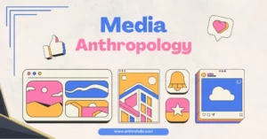 What is Media Anthropology