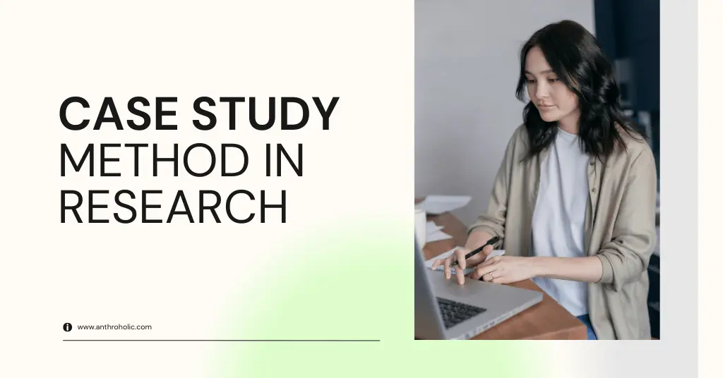 Case Study Method in Anthropological Research