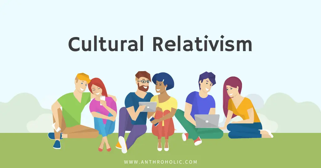 Cultural Relativism in Anthropology & Sociology