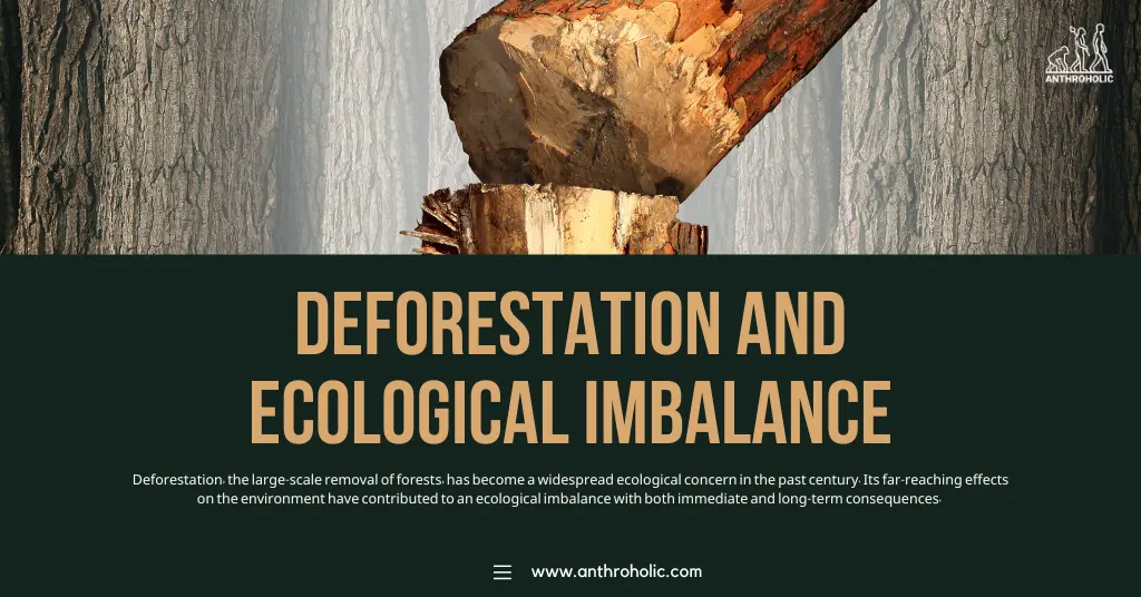 Deforestation, the large-scale removal of forests, has become a widespread ecological concern in the past century. Its far-reaching effects on the environment have contributed to an ecological imbalance with both immediate and long-term consequences.