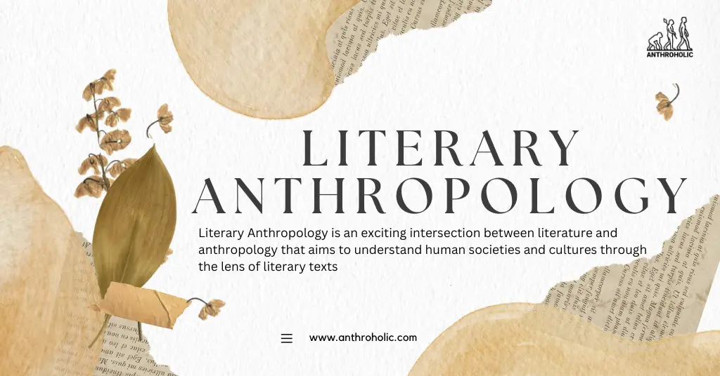 Literary Anthropology is an exciting intersection between literature and anthropology that aims to understand human societies and cultures through the lens of literary texts.