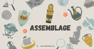 In archaeology, an assemblage refers to a group of artifacts that are related in some way, often found together in the same context, and therefore can be presumed to be associated with particular people, activities, or periods of time.