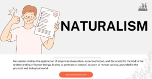Naturalism implies the application of empirical observation, experimentation, and the scientific method to the understanding of human beings. It aims to generate a 'natural' account of human society, grounded in the physical and biological world.