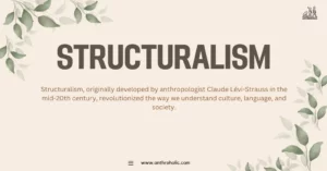 Structuralism, originally developed by anthropologist Claude Lévi-Strauss in the mid-20th century, revolutionized the way we understand culture, language, and society.