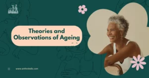 Theories and Observations of Ageing in Anthropology