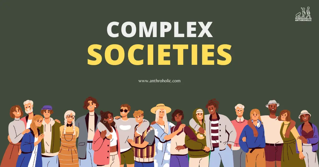Understanding Complex Societies in Anthropology