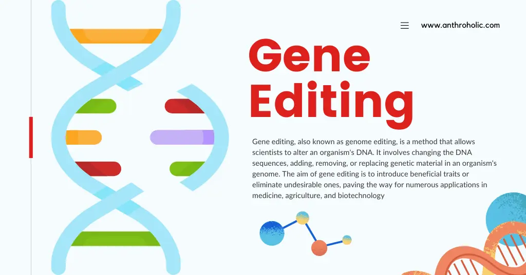Gene editing, also known as genome editing, is a method that allows scientists to alter an organism's DNA. It involves changing the DNA sequences, adding, removing, or replacing genetic material in an organism's genome.