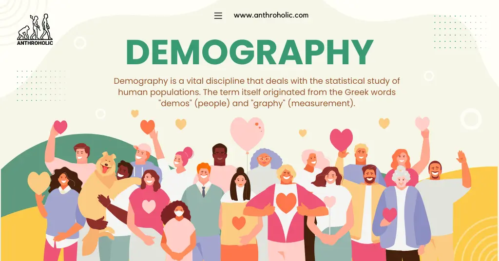 Demography is a vital discipline that deals with the statistical study of human populations. The term itself originated from the Greek words "demos" (people) and "graphy" (measurement).