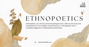 Ethnopoetics, as a literary and anthropological term, refers to the study and interpretation of non-western oral literatures or "ethnographic texts", including indigenous or tribal poetries and stories.