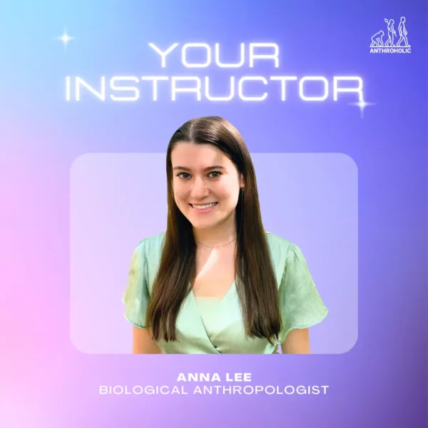 Instructor Anna Lee for Introduction to Anthropology Crash Course