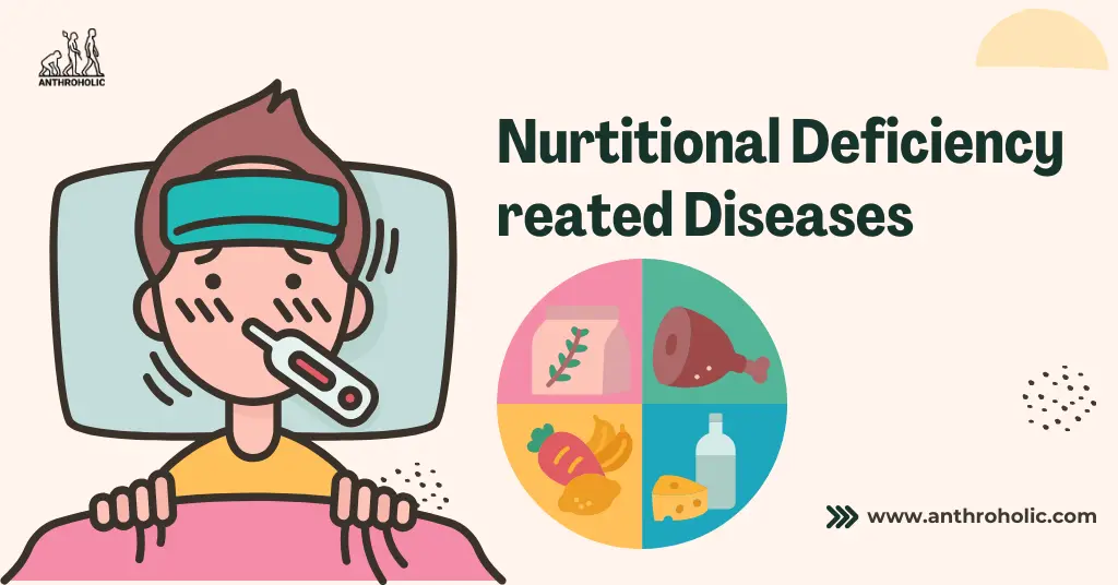 Nutritional Deficiency Related Diseases in Anthropology