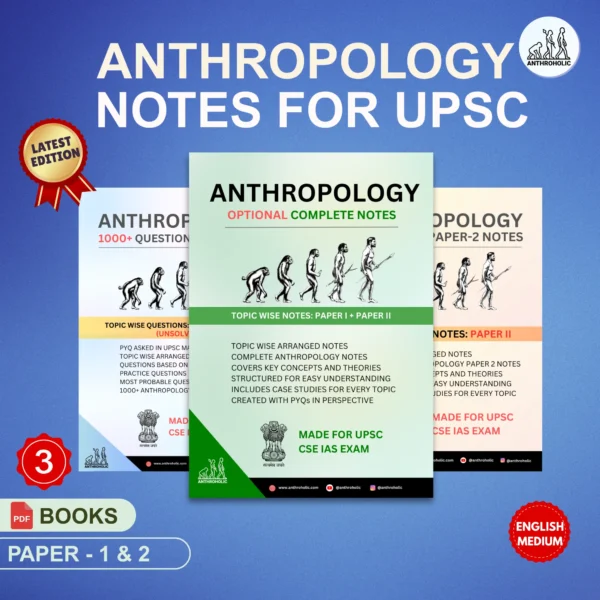 UPSC Anthropology Notes Latest Edition UPSC Anthropology Notes Latest Edition