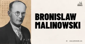 Bronislaw Malinowski Anthropologist Biography by Anthroholic
