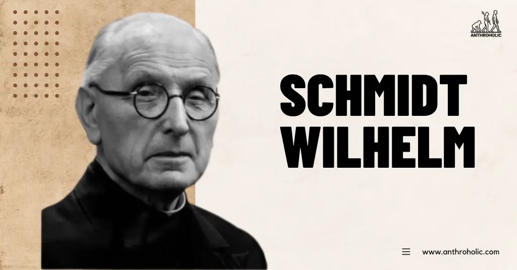 Schmidt-Wilhelm-Anthropologist-Biography-by-Anthroholic