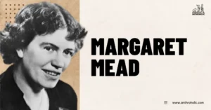 Margaret Mead Anthropologist Biography by Anthroholic