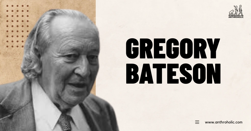 Gregory-Bateson-Anthropologist-Biography-by-Anthroholic