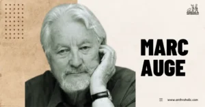 Marc-Auge-Anthropologist-Biography-by-Anthroholic