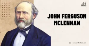 John-Ferguson-McLennan-Anthropologist-Biography-by-Anthroholic