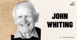John-Whiting-Anthropologist-Biography-by-Anthroholic