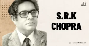 S.R.K-Chopra-Anthropologist-Biography-By-Anthroholic-