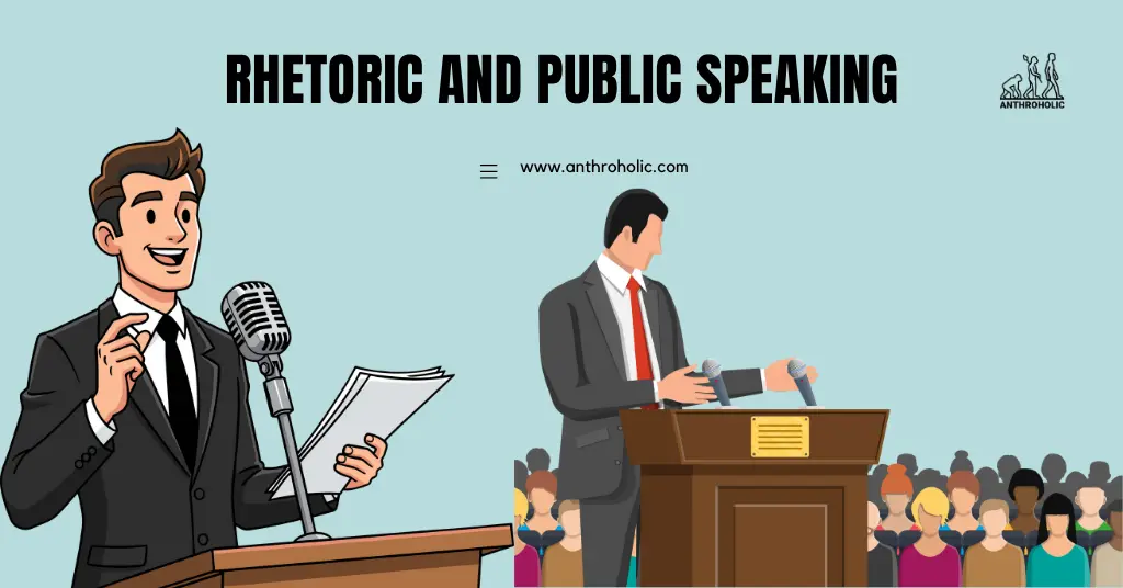 Rhetoric and Public Speaking By Anthroholic